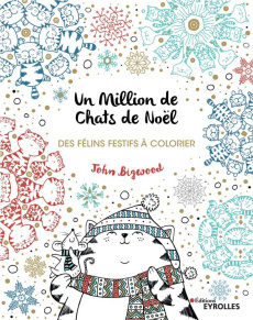 Un million de chats de Noël. Des félins festifs à colorier - Bigwood John