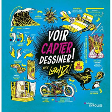 Voir, capter, dessiner ! 67 tutos - Etherington Lorenzo ; Lainé Jean-Marc