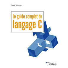 Le guide complet du langage C - Delannoy Claude