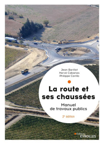 La route et ses chaussées. Manuel de travaux publics, 2e édition - Barillot Jean ; Cabanes Hervé ; Carillo Philippe