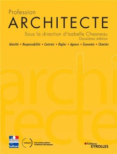 Profession Architecte. 2e édition - Chesneau Isabelle ; Bouchain Patrick