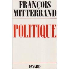 Politique /François Mitterrand Tome 1 : Politique - Mitterrand François
