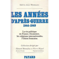 Les années d'après-guerre, 1944-1949. La vie politique en France, l'économie, les relations internat - Montassier Valérie-Anne