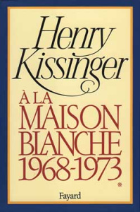 A la Maison-Blanche - Kissinger Henry