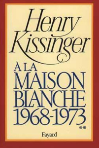 A la Maison Blanche (1968-1973). Volume 2 - Kissinger Henry