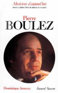 Pierre Boulez - Jameux Dominique