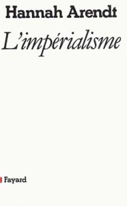 L'impérialisme - Arendt Hannah ; Leiris Martine