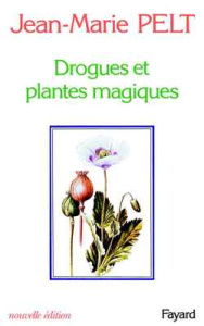 DROGUES ET PLANTES MAGIQUES. Edition 1983 - Pelt Jean-Marie