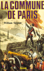 La Commune de Paris. 1871 - Serman William