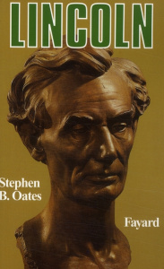 Lincoln - Oates Stephen B.