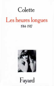 Les heures longues. 1914-1917 - COLETTE
