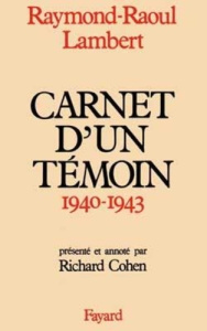 Carnets d'un témoin. 1940-1943 - Lambert Raymond-Raoul