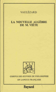 La nouvelle algèbre. Précédée de Introduction en l'art analytique - Viète François ; Vaulézard J.-L.
