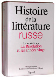 Histoire de la littérature russe. Tome 3, Le XXe siècle, 2e partie, La Révolution et les années ving - Etkind Efim ; Nivat Georges ; Serman Ilya ; Strada