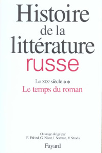 Histoire de la littérature russe / Tome 2, Le XIXe siècle, 2e partie, Le temps du roman - Strada Vittorio; Collectif ; Etkind Efim; Nivat G