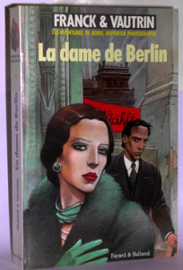 Les Aventures de Boro, reporter photographe Tome 1 : La Dame de Berlin - Franck Dan ; Vautrin Jean