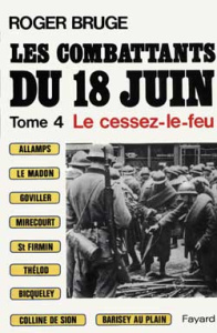 Les combattants du 18 juin. Tome 4, Le cessez-le-feu - Bruge Roger