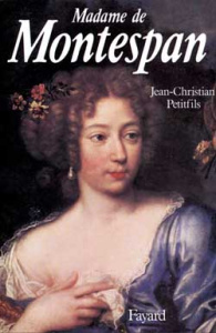 Madame de Montespan - Petitfils Jean-Christian
