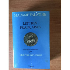 Lettres françaises - Orleans Charlotte Elisabeth de Bavière ; Van der C