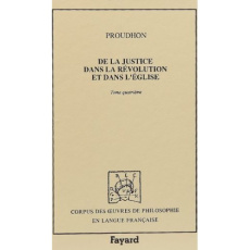 De la justice dans la Révolution et dans l'Église Tome 4 - Proudhon
