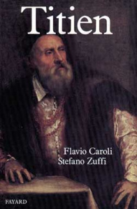 Titien - Caroli Flavio ; Zuffi Stefano ; Vierne Béatrice