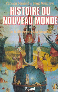 HISTOIRE DU NOUVEAU MONDE. Tome 1, De la découverte à la conquête 1492-1550 - Bernand Carmen ; Gruzinski Serge