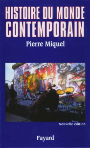 Histoire du monde contemporain. 1945-1999, Edition 1999 - Miquel Pierre