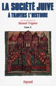 La Société juive à travers l'histoire. Tome 2, Les liens de l'alliance - Trigano Shmuel