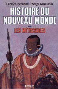 HISTOIRE DU NOUVEAU MONDE. Tome 2, Les métissages - Bernand Carmen ; Gruzinski Serge