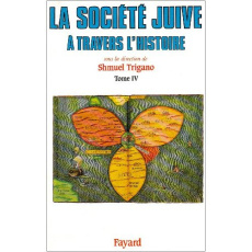La Société juive à travers l'histoire. Tome 4, Le peuple monde - Trigano Shmuel, Collectif