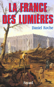 La France des Lumières - Roche Daniel
