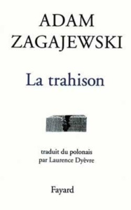 La trahison - Zagajewski Adam ; Dyèvre Laurence