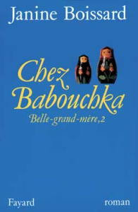 Belle-grand-mère Tome 2 : Chez Babouchka - Boissard Janine