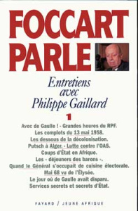 Foccart parle. Tome 1, Entretiens avec Philippe Gaillard - Foccart Jacques ; Gaillard Philippe