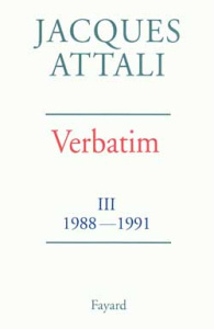 Verbatim. Tome 3, Chronique des années 1988-1991 - Attali Jacques