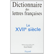Dictionnaire des lettres françaises. Le XVIIe siècle - Dandrey Patrick ; Pauphilet Albert ; Pichard Louis