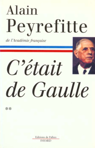 C'était de Gaulle. Tome 2, "La France reprend sa place dans le monde" - Peyrefitte Alain