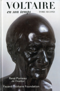 Voltaire en son temps. Tome 2, 1759-1778-1791, Edition revue et corrigée - Pomeau René