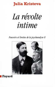 POUVOIRS ET LIMITES DE LA PSYCHANALYSE. Tome 2, La révolte intime (Discours direct) - Kristeva Julia