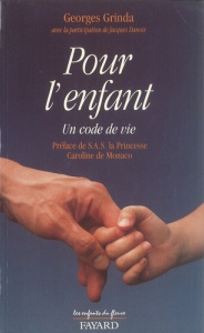 POUR L'ENFANT. Un code de vie - Grinda Georges