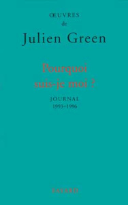 OEuvres de Julien Green : Pourquoi suis-je moi ? - Green Julien