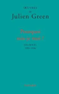 Pourquoi suis-je moi ? Journal 1993-1996 - Green Julien