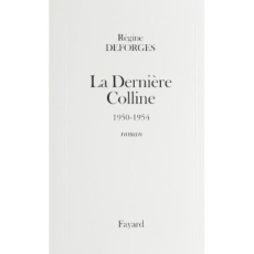 La Dernière Colline. (1950-1954) - Deforges Régine