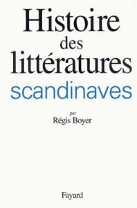 Histoire des littératures scandinaves - Boyer Régis