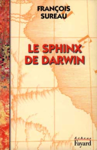 Le sphinx de Darwin. Un adieu aux lettres - Sureau François