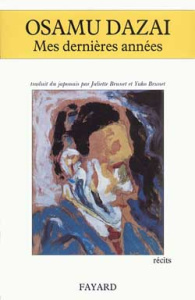 Mes dernières années. Récits - Dazai Osamu