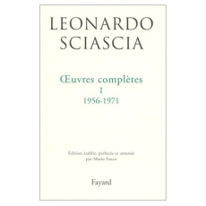 OEUVRES COMPLETES. Tome 1, 1956-1971 - Sciascia Leonardo