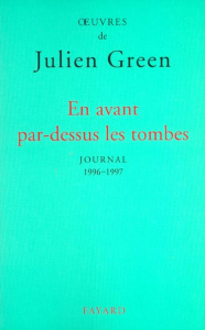 En avant par-dessus les tombes. Journal 1996-1997 - Green Julien