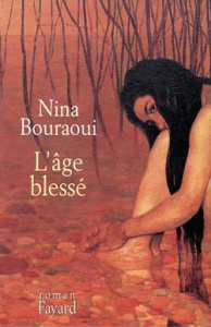 L'âge blessé - Bouraoui Nina