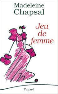 Jeu de femme - Chapsal Madeleine